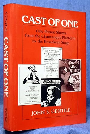 Cast of One: One-Person Shows from the Chautauqua Platform to the Broadway Stage