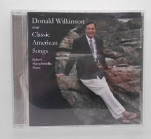 Donald Wilkinson sings: Classic American Songs [CD].