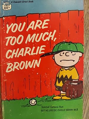 You Are Too Much, Charlie Brown