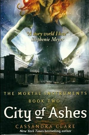 The mortal instruments 2 : City of ashes - Cassandra Clare
