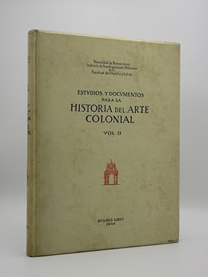 Estudios Y Documentos para la Historia del Arte Colonial : Volume II: Los Artistas Pintores de la...