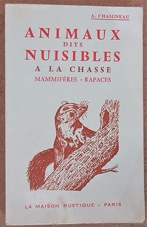 Les Animaux Dits Nuisibles à la Chasse [ Mammifères - Rapaces ]. 3e édition entièrement revue - I...