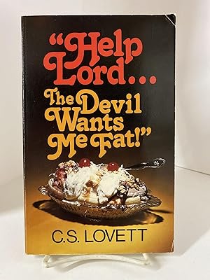 Help Lord - The Devil Wants Me Fat!