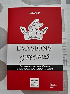 Evasions spéciales. Les aventures extraordinaires d'un p'tit gars du R.F.L. en 40/45