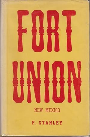 Fort Union (New Mexico) [1st Edition]