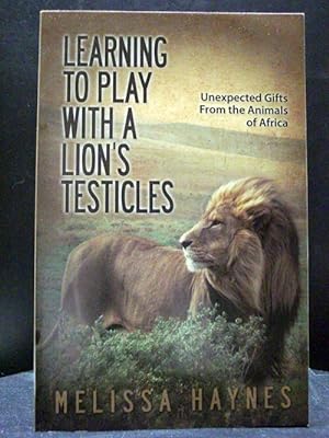 Learning to Play With a Lion`s Testicles