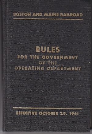 Boston and Maine Railroad, Rules For the Government of the Operating Department. To Take Effect O...