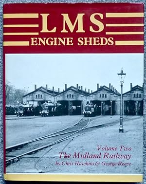 LMS ENGINE SHEDS Their History and Development Volume Two The Midland Railway