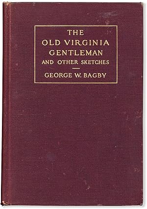The Old Virginia Gentleman and Other Sketches. Edited and with an Introduction by Thomas Nelson Page