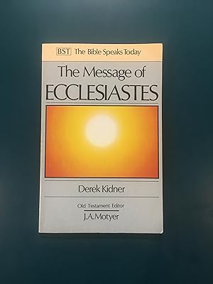 The Message of Ecclesiastes (The Bible Speaks Today Series)