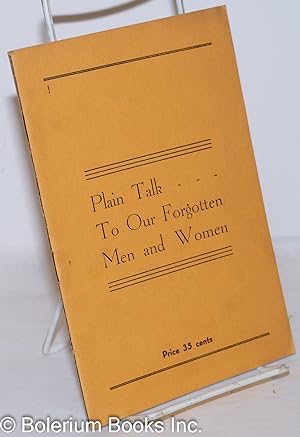 Plain Talk --- To Our Forgotten Men and Women