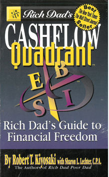 Rich Dad's Cashflow Quadrant.