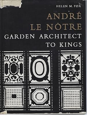 Andre Le Notre - Garden Architect to Kings
