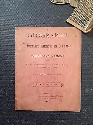 Géographie et Dictionnaire Historique des Communes des Bouches-du-Rhône