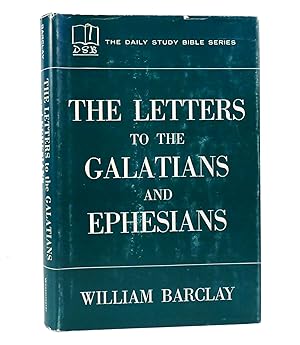 THE LETTERS TO THE GALATIANS AND EPHESIANS The Daily Study Bible Series