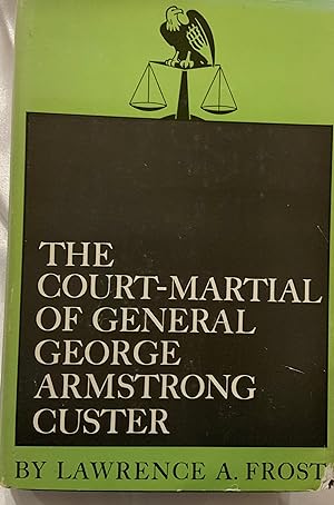 The Court-Martial of General George Armstrong Custer