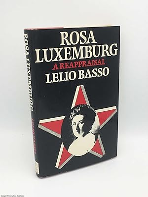 Rosa Luxemburg: A Reappraisal