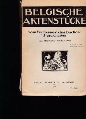 Belgische Aktenstücke, vom Verfasser des Buches;"J`accuse".