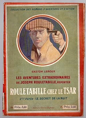 Les aventures extraordinaires de Joseph Rouletabille, reporter. Rouletabille chez le Tsar. 2ème p...