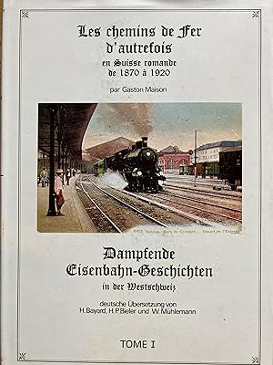 Les chemins de fer d'autrefois. Trois tomes / Dampfende Eisenbahn-Geschichten 1870-1920. Drei Bän...