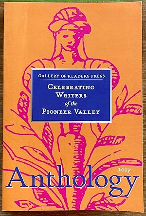 Anthology 2017: Celebrating Writers of the Pioneer Valley