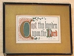 Illuminated Biblical Verse: "Cast thy burden upon the Lord". ( 55 Ps 22v ) .