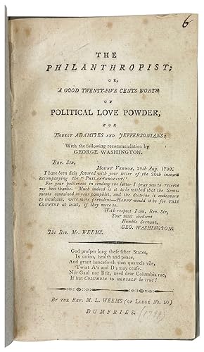 The Philanthropist; Or, A Good Twenty-Five Cents Worth of Political Love Powder, for Honest Adami...