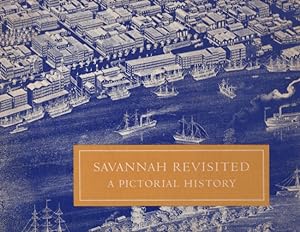 Savannah Revisited. A Pictorial History Signed by the author.
