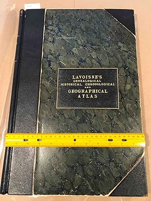 Lavoisne's Complete Genealogical, Historical, Chronological and Geographical Atlas; Being A Gener...