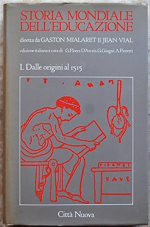 STORIA MONDIALE DELL'EDUCAZIONE. VOLUME I. DALLE ORIGINI AL 1515.