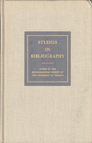 Studies in Bibliography: Papers of the Bibliographical Society of the University of Virginia Volu...