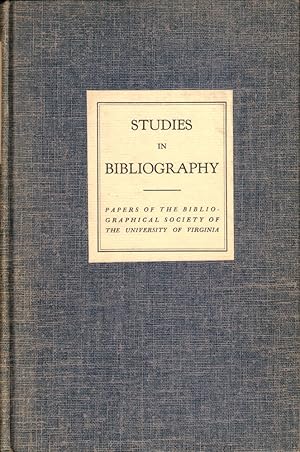 Studies in Bibliography: Papers of the Bibliographical Society of the University of Virginia Volu...