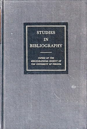 Studies in Bibliography: Papers of the Bibliographical Society of the University of Virginia Volu...