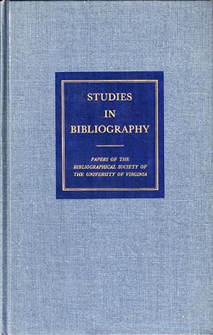 Studies in Bibliography: Papers of the Bibliographical Society of the University of Virginia Volu...