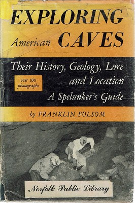 Exploring American Caves: Their History, Geology, Lore And Location