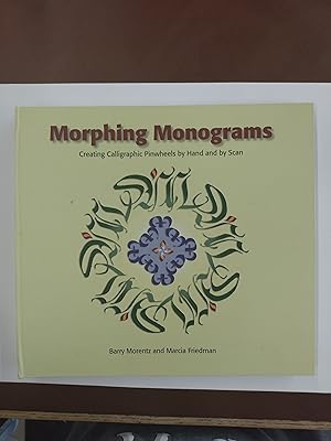 Morphing Monograms: Creating Calligraphic Pinwheels by Hand and by Scan