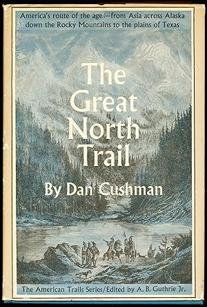 THE GREAT NORTH TRAIL. America's Route of the Ages.