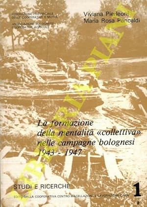 La formazione della mentalità "collettiva" nelle campagne bolognesi 1943 - 1947