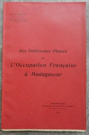 Des différentes phases de l'occupation française à Madagascar. Avec une introduction sur la colon...