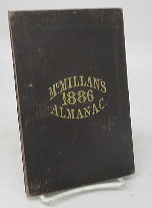 McMillan's Agricultural and Nautical Almanac, For 1886, With Astronomical Tables Adapted to the P...