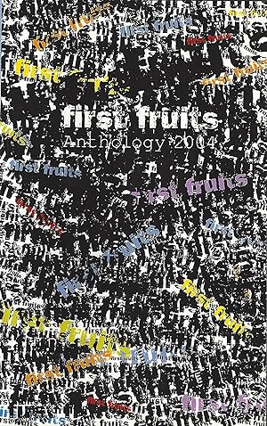 First Fruits. An Anthology 2004