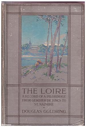 The Loire: A Record of a Pilgrimage from Gerbier de Joncs to St. Nazaire