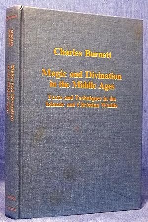 Magic and Divination in the Middle Ages: Texts and Techniques in the Islamic and Christian Worlds...