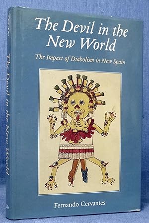 The Devil in the New World: The Impact of Diabolism in New Spain