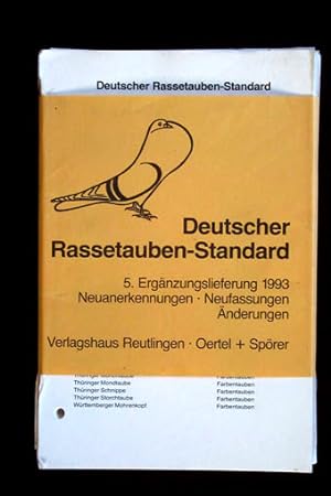 Deutscher Rassetauben-Standard. 5. Ergänzungslieferung 1993. Neuanerkennungen - Neufassungen - Än...