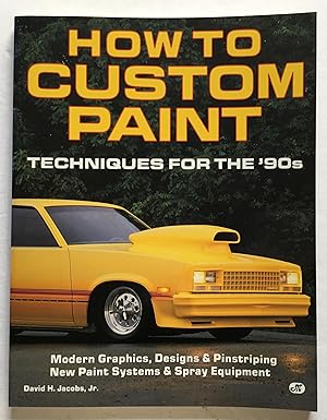 How To Custom Paint. Techniques for the '90s.