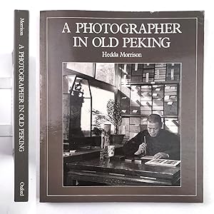 Hedda Morrison. A photographer in old Peking. Oxford University Press 1985