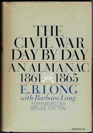 The Civil War Day By Day: An Almanac 1861-1865