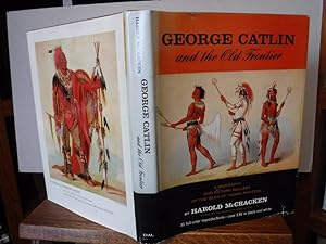 George Catlin and the Old Frontier