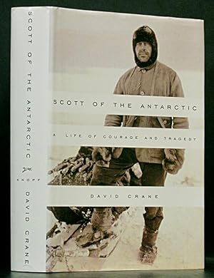 Scott of the Antarctic: A Life of Courage and Tragedy